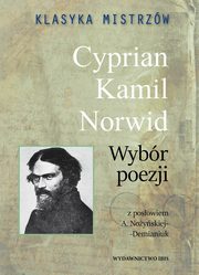 Klasyka mistrzw Cyprian Kamil Norwid Wybr poezji, Cyprian Kamil Norwid