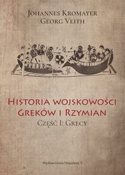 ksiazka tytu: Historia wojskowoci Grekw i Rzymian cz I Grecy autor: Kromayer Johannes, Veith Georg