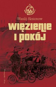 ksiazka tytu: Wizienie i pokj autor: Aksionow Wasilij