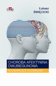 Choroba afektywna dwubiegunowa Scenariusze rozwiza, wicicki ukasz