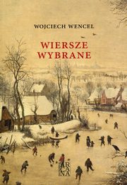 ksiazka tytu: Wiersze wybrane autor: Wencel Wojciech