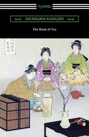 The Book of Tea, Okakura Kakuzo