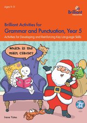 Brilliant Activities for Grammar and Punctuation, Year 5, Yates Irene