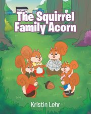 The Squirrel Family Acorn, Lehr Kristin