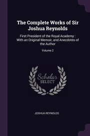 The Complete Works of Sir Joshua Reynolds, Reynolds Joshua