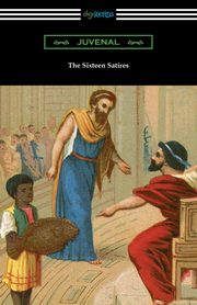 The Sixteen Satires, Juvenal