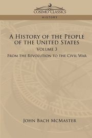 A History of the People of the United States, McMaster John Bach