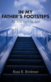 In My Father's Footsteps, Brinkman Rosa B