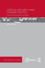 Critical Security and Chinese Politics, Vuori Juha A.