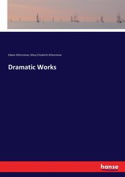 Dramatic Works, Atherstone Edwin