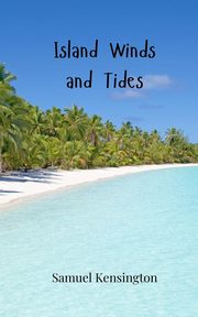 Island Winds and Tides, Kensington Samuel