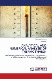ANALYTICAL AND NUMERICAL ANALYSIS OF THERMOSYPHON, P Purushothaman