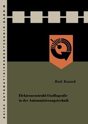 Elektronenstrahl-Oszillografie in der Automatisierungstechnik, Kautsch Rudi