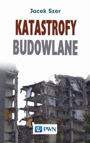 ksiazka tytu: Katastrofy budowlane autor: Szer Jacek