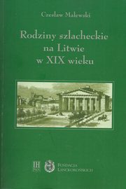 ksiazka tytu: Rodziny szlacheckie na Litwie w XIX wieku autor: Malewski Czesaw