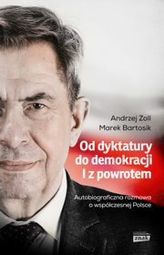 ksiazka tytu: Od dyktatury do demokracji I z powrotem autor: Bartosik Marek, Zoll Andrzej