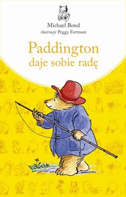 ksiazka tytu: Paddington daje sobie rad autor: Bond Michael