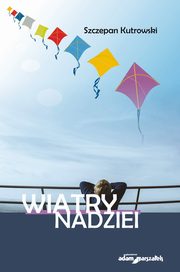 ksiazka tytu: Wiatry nadziei autor: Kutrowski Szczepan