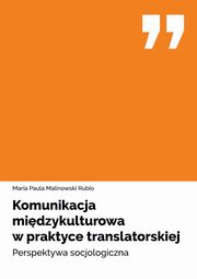 ksiazka tytu: Komunikacja midzykulturowa w praktyce translatorskiej autor: Malinowski Rubio Mara Paula