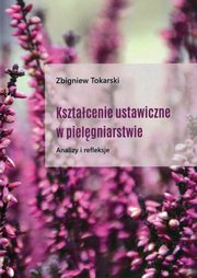 ksiazka tytu: Ksztacenie ustawiczne w pielgniarstwie autor: Tokarski Zbigniew