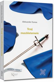 Trzej muszkieterowie, Dumas Aleksander