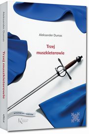 ksiazka tytu: Trzej muszkieterowie autor: Dumas Aleksander