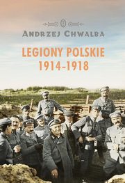 ksiazka tytu: Legiony polskie 1914-1918 autor: Chwalba Andrzej