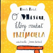 O Misiu, ktry szuka przyjaciela, Parlak Danuta