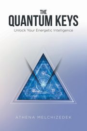 The Quantum Keys, Melchizedek Athena