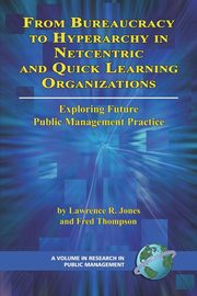 ksiazka tytu: From Bureaucracy to Hyperarchy in Netcentric and Quick Learning Organizations (PB) autor: Jones Lawrence R.