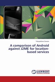 A Comparison of Android Against J2me for Location-Based Services, Gavaza Takayedzwa