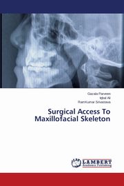 Surgical Access To Maxillofacial Skeleton, Parveen Gazala