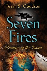 Seven Fires, Goodson Brian S.