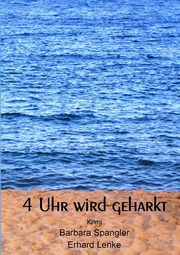 4 Uhr wird geharkt, Spangler Barbara
