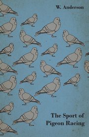 The Sport of Pigeon Racing, Anderson W.