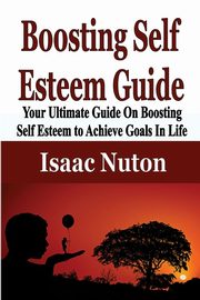 Boosting Self Esteem Guide, Nuton Isaac