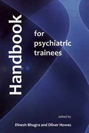 Handbook for Psychiatric Trainees, 