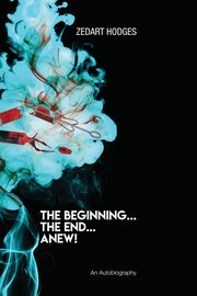The Beginning... The End... Anew!, Hodges Zedart