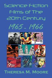 Science Fiction Films of The 20th Century, Moore Theresa M.