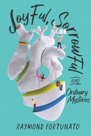 Joyful, Sorrowful, and Ordinary Mysteries, Fortunato Raymond
