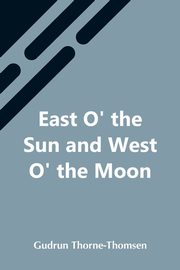 East O' The Sun And West O' The Moon, Thorne-Thomsen Gudrun