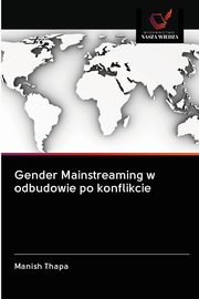 Gender Mainstreaming w odbudowie po konflikcie, Thapa Manish