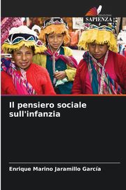 Il pensiero sociale sull'infanzia, Jaramillo Garca Enrique Marino