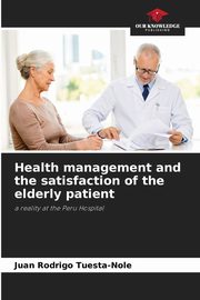 Health management and the satisfaction of the elderly patient, Tuesta-Nole Juan Rodrigo