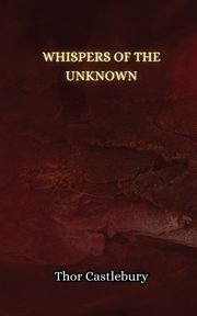 Whispers of the Unknown, Castlebury Thor