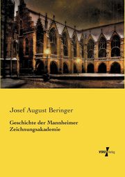 Geschichte der Mannheimer Zeichnungsakademie, Beringer Josef August