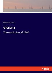 Gloriana, Dixie Florence