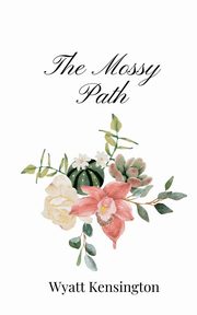 The Mossy Path, Kensington Wyatt