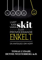 Livet kan vara skit eller provocerande enkelt., Lydahl Tomas