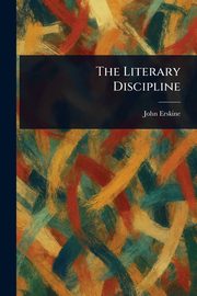 The Literary Discipline, Erskine John